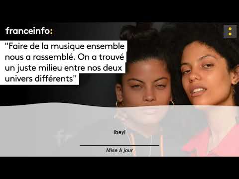 Ibeyi  : "La musique nous a rassemblées"
