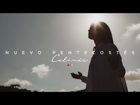 Celinés - Nuevo Pentecostés [Video Oficial]