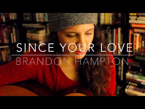 Since Your Love - Brandon Hampton / United Pursuit (Cover) by Isabeau