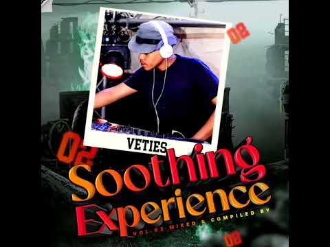 Soothing Experience Volume 02 Mixed & Compiled By Veties