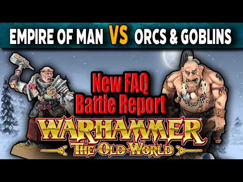 NEW FAQ! Empire of Man vs Orcs & Goblins - Warhammer The Old World Battle Report