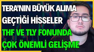 TERA YATIRIM'IN BÜYÜK ALIMA GEÇTİĞİ HİSSELER | THF VE TLY FONUNDA ÇOK 
