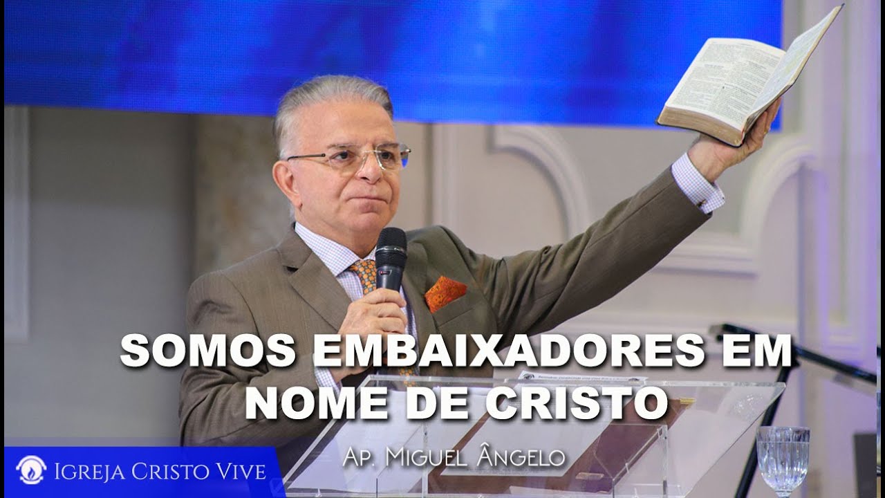 Somos embaixadores em nome de Cristo. Domingo - Manhã – 21/05/2023