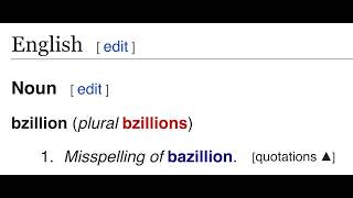 Watch me create a Wiktionary entry! | Episode 58: bzillion