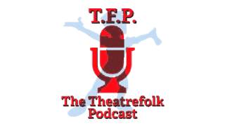 Brock Talk -- Episode 23 -- TFP -- The Theatrefolk Podcast
