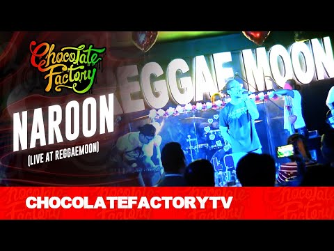 Chocolate Factory - NAROON (Live at Reggaemoon)