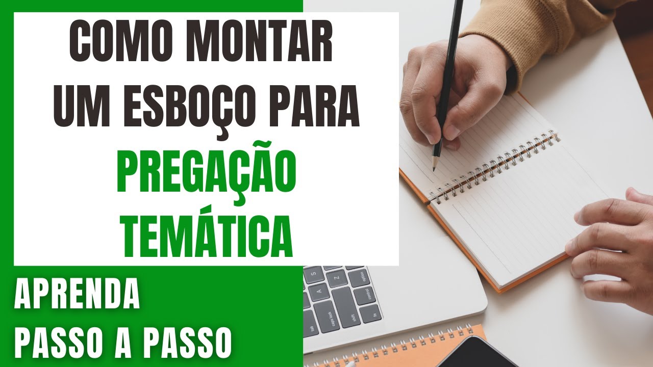 ESBOÇO DE PREGAÇÃO: Como fazer um ESBOÇO DE PREGAÇÃO TEMÁTICA Passo a Passo | ASSIM DIZ A PALAVRA