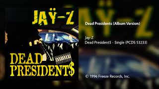 Jay Z - Dead Presidents (Album Version)