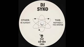 DJ Syko - Be Alright