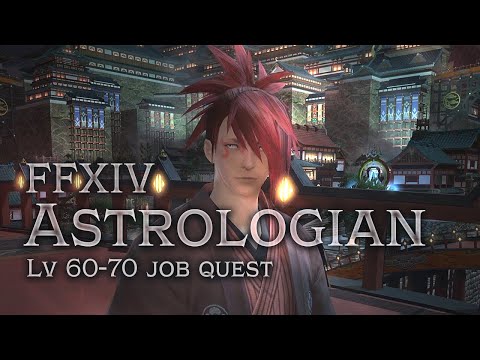 FFXIV Astrologian Job Quest [lv 60-70]