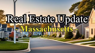 Massachusetts Real Estate Market Update - 4.15.2024