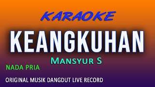 Download lagu KEANGKUHAN KARAOKE MANYUR S ( NADA PRIA ) mp3 Download lagu KEANGKUHAN KARAOKE MANYUR S ( NADA PRIA ) mp3