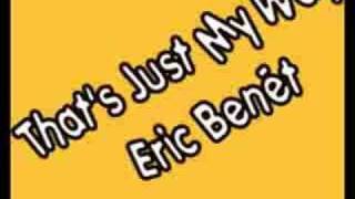 That&#39;s Just My Way - Eric Benet (with lyrics)