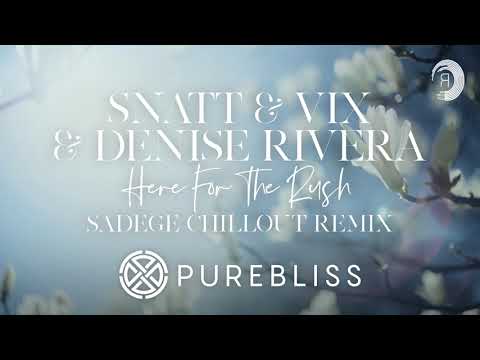 [Sunday Chill Pick] Snatt & Vix & Denise Rivera - Here For The Rush (Sadege Chill Out Remix)