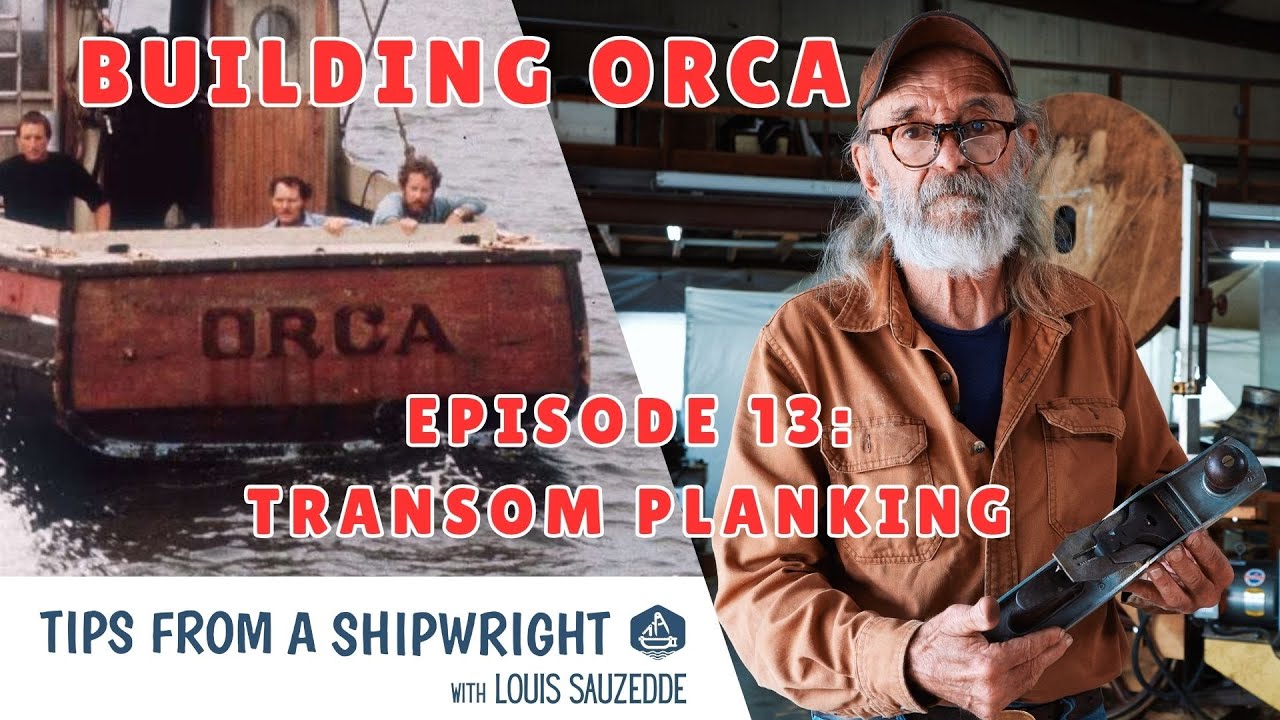 Building Orca - Episode 13: Transom Planking