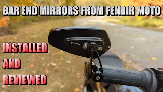 BAR END MIRRORS FROM FENRIR MOTO! INSTALLED AND REVIEWED!