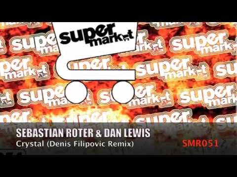 Sebastian Roter & Dan Lewis - Crystal (Denis Filipovic Remix)