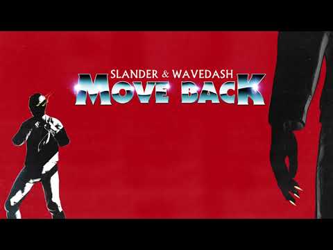 SLANDER & WAVEDASH - Move Back