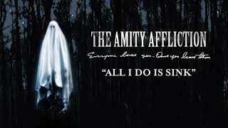 The Amity Affliction All I Do Is Sink