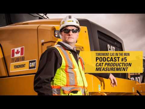 Toromont Cat In The Iron Podcast # 5 Cat Production Measurement