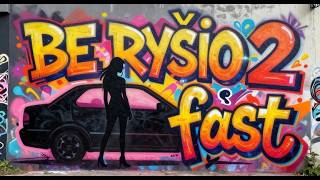 Download lagu BE RYŠIO 2 - fast mp3
