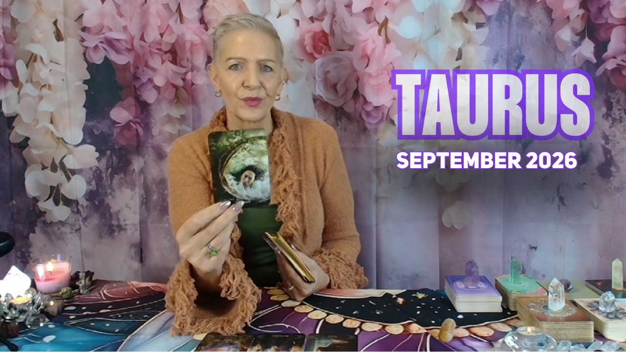 TAURUS SEPTEMBER 2026 Ultimatum: Decide We’re Worth Fighting For or I Walk Away for Good