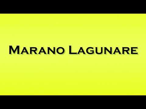 Pronunciation of Marano Lagunare