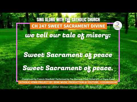 II CATHOLIC HYMNS - GH II CH 247 Sweet Sacrament Divine by Pax Choir UCC
