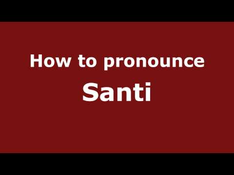 How to Pronounce Santi - PronounceNames.com