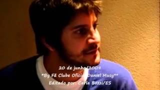 Entrevista do Daniel Musy para o Fã Clube - parte1 (20/06/2009)