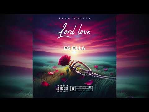 Flow Califa - Es ella (LORD LOVE)