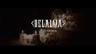Cosas Por Decir - Delalma
