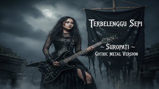 Download lagu SUROPATI – TERBELENGGU SEPI (Gothic Metal Cover Version) mp3