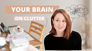 How Clutter Hijacks Your Brain and What to Do About It