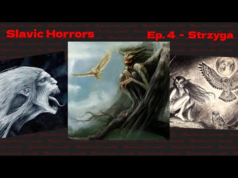 Strzyga and Blood-thirsty Monsters  |  Slavic Horrors ep. 4