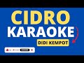 CIDRO - DIDI KEMPOT ||| KARAOKE