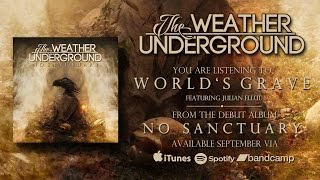 The Weather Underground - World's Grave (Official Audio Stream)