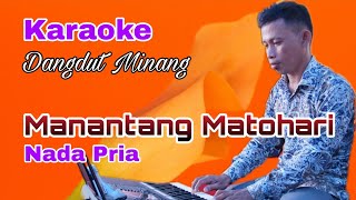Download lagu Karaoke Manantang Matohari || Gafur Syah || Dangdut Minang mp3