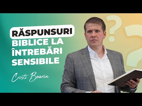 Cristi Boariu - Răspunsuri biblice la întrebări sensibile