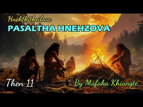 PASALTHA HNEHZOVA (Then 11) Mafaka Khiangte