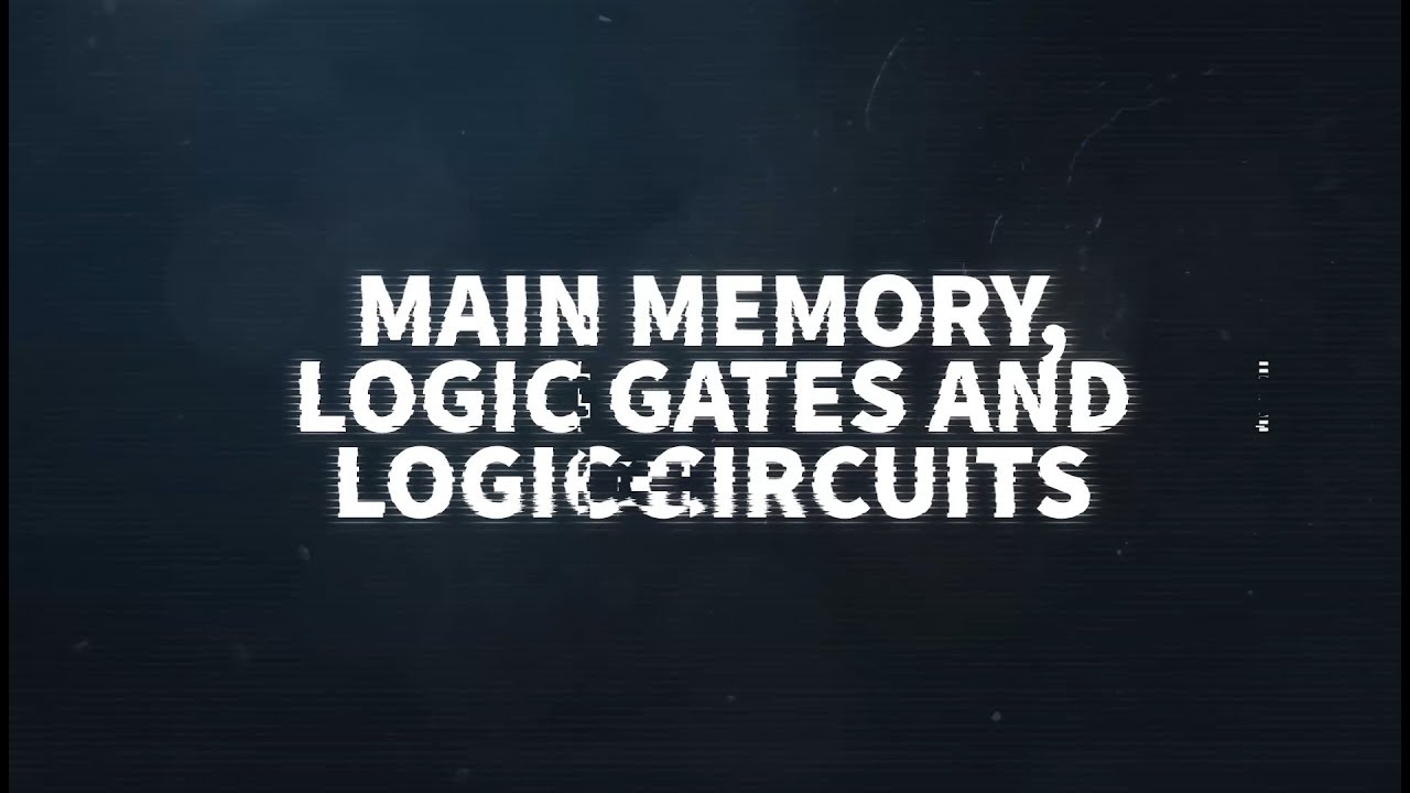 AS Revision - Day 07: Main memory, logic gate and logic circuit