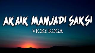 Download lagu Vicky Koga - Akaik Manjadi Saksi ( Lirik ) mp3 Download lagu Vicky Koga - Akaik Manjadi Saksi ( Lirik ) mp3