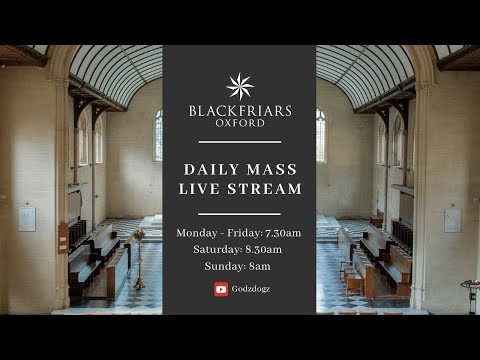 Blackfriars Oxford Mass (23.02.26) | Monday 1st Week of Lent