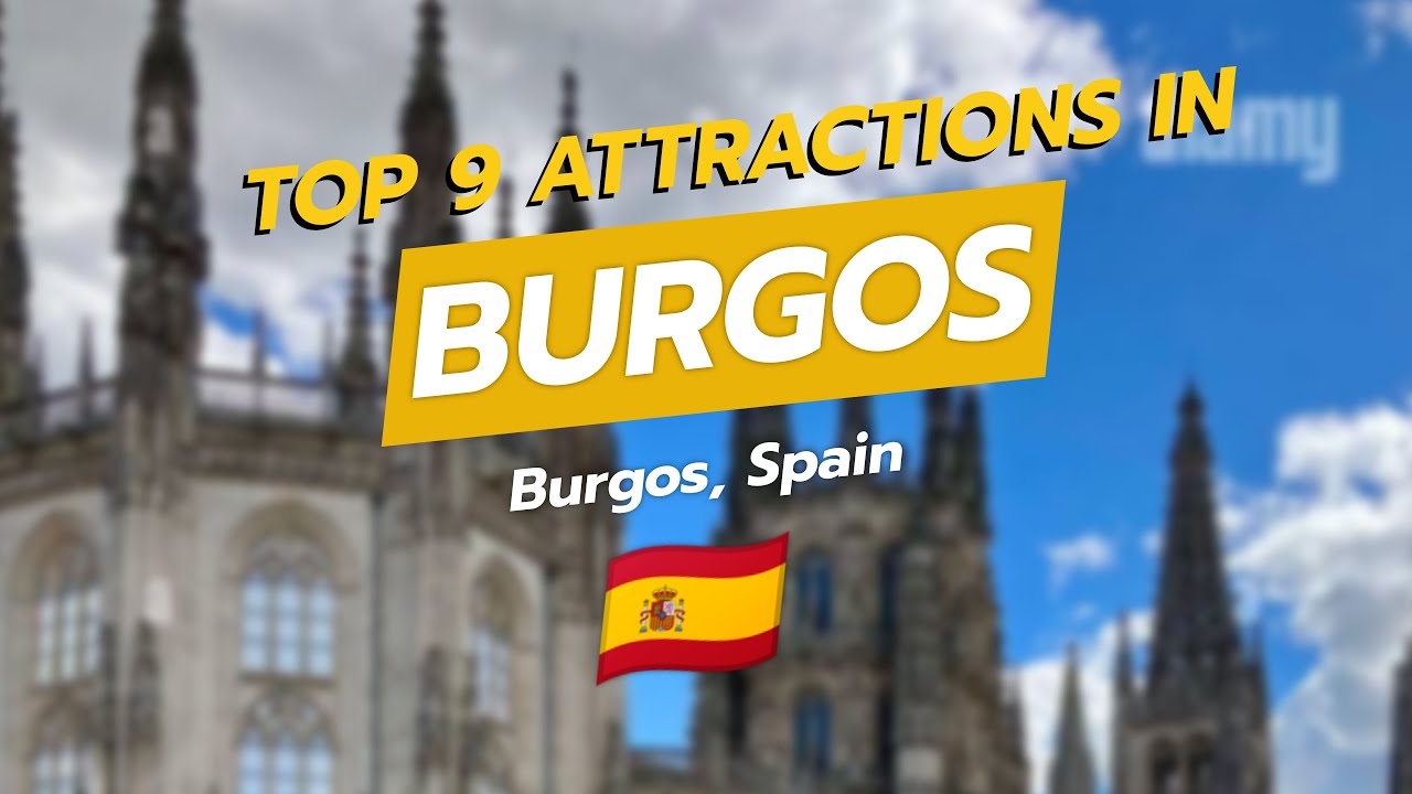 Top 9 Attractions in Burgos, Spain 🇪🇸 | Catedral de Burgos, Monasteries & Historic Sites