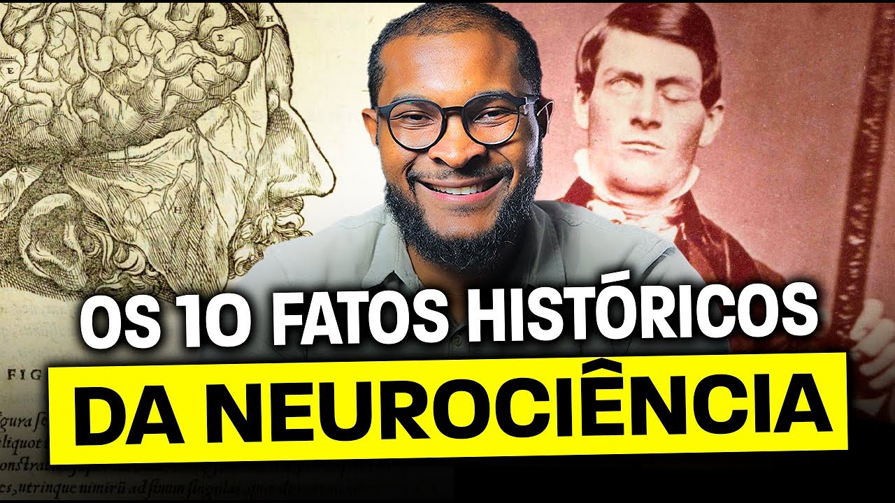OS ACONTECIMENTOS MAIS IMPACTANTES NA HISTÓRIA DA NEUROCIÊNCIA