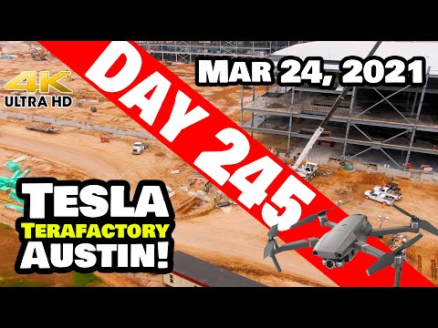 Tesla Gigafactory Austin 4K  Day 245 - 3/24/21 - Tesla Terafactory Texas - HOLY CRAP! - BUSY DAY!!!