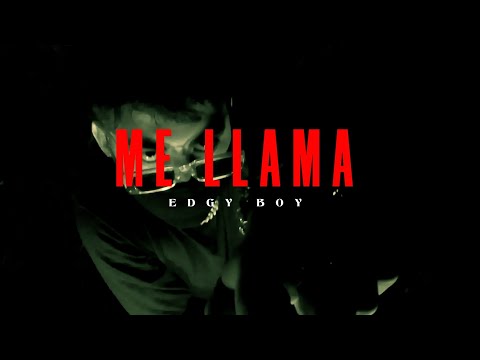 ME LLAMA // EDGY BOY