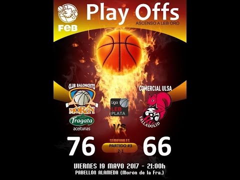 Aceitunas Fragata Morón vs. Comercial ULSA CBC Valladolid (3º playoff semifinal)