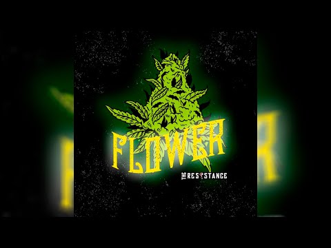 The Resistance - Flower
