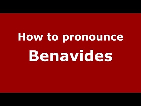 How to pronounce Benavides (Spanish/Argentina) - PronounceNames.com